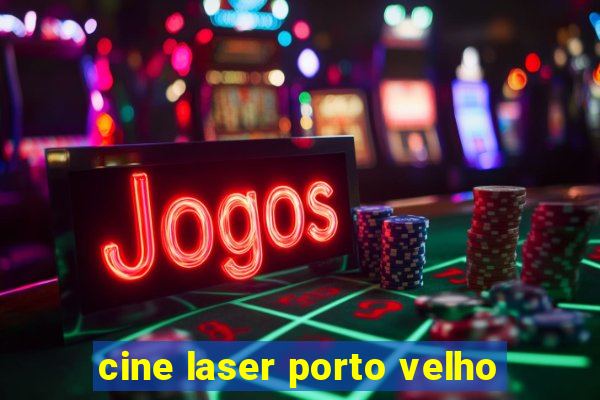 cine laser porto velho